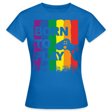 Lade das Bild in den Galerie-Viewer, Born To Play Damen T-Shirt - Royalblau