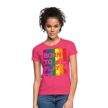 Lade das Bild in den Galerie-Viewer, Born To Play Damen T-Shirt - Azalea
